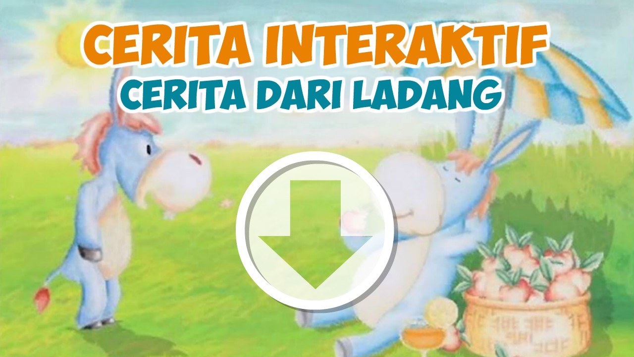 Cerita Interaktif – Cerita dari Ladang (OS Windows)
